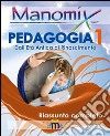 Manomix di pedagogia. Riassunto completo. Vol. 1 libro di Vitetti Francesco