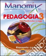 Manomix di pedagogia. Riassunto completo. Vol. 3 libro