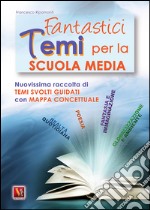 Fantastici temi. Per la Scuola media libro