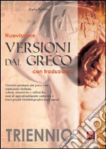 Nuovissime versioni dal greco. Con traduzione. Per il triennio libro