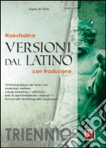 Nuovissime versioni dal latino. Con traduzione. Per il triennio libro