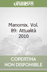 Manomix. Vol. 89: Attualità 2010 libro