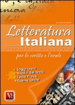 Letteratura italiana '800 e '900 per lo scritto e l'orale libro