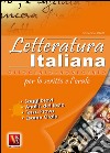 Letteratura italiana '800 e '900 per lo scritto e l'orale libro