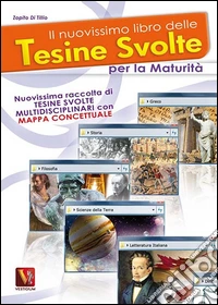Il nuovissimo libro delle tesine svolte per la maturità libro