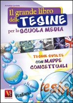 Il grande libro delle tesine per la scuola media libro