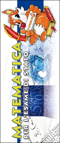 Furbix. Matematica per l'esame di Stato