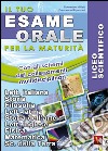 Il tuo esame orale. Per la maturità. Licei scientifici libro di Milletti Domenico Ripamonti Francesco