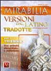 Mirabilia. Versioni dal latino tradotte per il triennio libro di Di Tillio Zopito