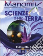 Manomix. Scienze della terra. Riassunto completo libro