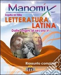 Manomix. Letteratura latina. Riassunto completo libro