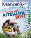 Manomix. I nuovissimi temi di attualità 2011 libro