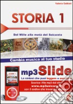 Storia. Riassunto da leggere e ascoltare. Con file MP3. Vol. 1: Dal Mille alla metà del Seicento libro