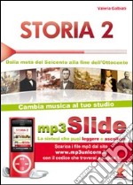 Storia. Riassunto da leggere e ascoltare. Con file MP3. Vol. 2: Dalla metà del Seicento alla fine dell'Ottocento libro