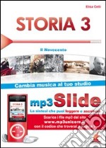 Storia. Riassunto da leggere e ascoltare. Con file MP3. Vol. 3: Il Novecento libro