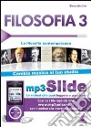 Filosofia. Riassunto da leggere e ascoltare. Con file MP3. Vol. 3: La filosofia contemporanea libro