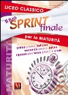 Il tuo sprint finale per la maturità. Licei classici. Latino in seconda prova libro