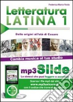 Letteratura latina. Riassunto da leggere e ascoltare. Con file MP3. Vol. 1: Dalle origini all'età di Cesare libro