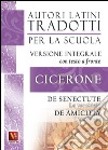 La vecchiaia-De senectute-L'amicizia-De amicitia. Testo latino a fronte. Ediz. integrale libro