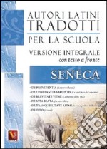 La provvidenza-La costanza del sapiente-La brevità della vita-La vita felice-La tranquillità dell'animo-L'ozio. De otio. Testo latino a fronte. Ediz. integrale libro