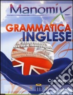 Manomix di grammatica inglese. Manuale completo libro