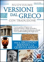 Nuovissime versioni dal greco con traduzione. Per il 2° biennio e 5° anno delle Scuole superiori libro