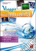 Viaggio nell'attualità. Nuovissima raccolta di temi svolti guidati con mappe concettuali libro