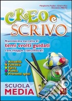 Creo e scrivo. Per la Scuola media libro