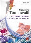 Nuovisimi temi svolti per il 1° biennio delle Scuole superiori. Temi svolti con mappe concettuali e analisi del testo su argomenti di: attualità, fantasia... libro