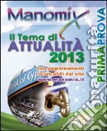 Manomix. Vol. 118: Il tema di attualità 2013 libro