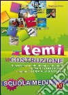 Temi in costruzione. Per la Scuola media libro di Sorrentino Regina