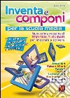 Inventa e componi. Temi svolti per la Scuola media libro