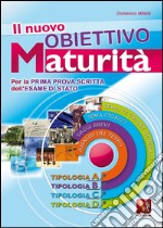 Il nuovo obiettivo maturità. Temi svolti, saggi brevi, analisi del testo libro