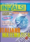 Mi preparo all'INVALSI. Libro completo per la prova nazionale INVALSI di terza media. Italiano, matematica libro di Strologo Marina Tacconelli Veronica