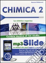 Chimica. Riassunto da leggere e ascoltare. Con file MP3. Vol. 2: La chimica organica libro