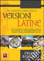 Il grande libro delle versioni latine. Testo latino a fronte. Per il primo biennio libro