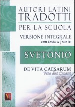 Vite dei Cesari-De vita Caesarum. Testo latino a fronte. Ediz. integrale libro