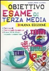 Obiettivo esame di terza media. Temi svolti, Tesine multidisciplinari, Prove INVALSI con risposte commentate libro