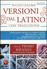 Nuovissime versioni dal latino. Versioni graduate dal latino con traduzione italiana e schede didattiche. Per il 1° biennio delle Scuole superiori libro