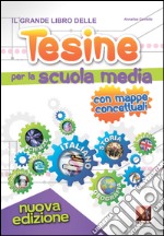 Il grande libro delle tesine per la scuola media libro