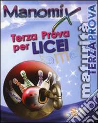 Manomix. Terza prova per i Licei libro