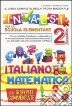 Il libro completo della nuova prova INVALSI per la scuola elementare. 2ª elementare. Italiano e matematica libro