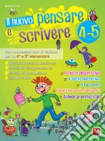 Il nuovo Pensare e scrivere 4-5. Con nuovissimi temi di italiano guidati per la 4ª e 5ª classe elementare. Nuova ediz.