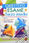 Obiettivo esame di terza media. Temi svolti, tesine multidisciplinari, prove INVALSI con risposte commentate . Nuova ediz. libro