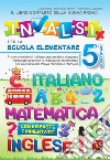 Il libro completo della nuova prova INVALSI per la scuola elementare. 5ª elementare. Italiano, matematica e inglese. Nuova ediz. libro di Breda Luca Milletti Domenico Zazzara Antonietta Caterina