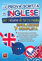 La prova scritta di inglese per l'esame di terza media. Simulazione completa libro