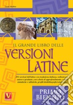 Il grande libro delle versioni latine. Testo latino a fronte. Per il primo biennio libro