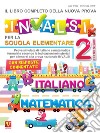 Il libro completo della nuova prova INVALSI per la scuola elementare. 2ª elementare. Italiano e matematica libro di Breda Luca Milletti Domenico