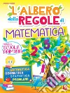 L'albero delle regole di matematica. Per la scuola primaria. Aritmetica, geometria, statistica, problemi. Ediz. a colori libro