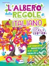 L'albero delle regole di italiano. Per la scuola primaria. Ortografia, morfologia, sintassi, analisi logica. Ediz. a colori libro